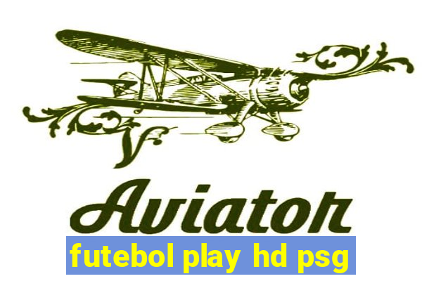 futebol play hd psg